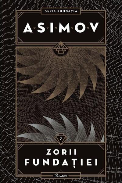 Zorii Fundației. Seria Fundația (Vol. 7)