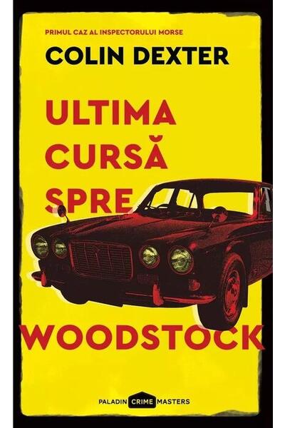 Ultima cursă spre Woodstock. Inspector Morse (Vol. 1)