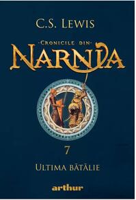 Copertă produs Ultima bătălie. Cronicile din Narnia (Vol. 7)
