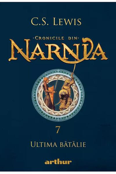 Ultima bătălie. Cronicile din Narnia (Vol. 7)