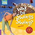 Copertă produs Why Do Swings Swing? Level 4 Factbook - gallery small 