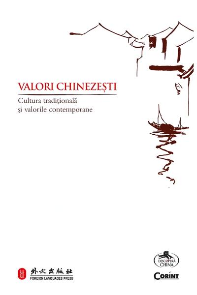 Valori chinezești. Cultura tradițională și valorile contemporane