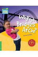 Imagine produs Why Do Bridges Arch? Level 3 Factbook