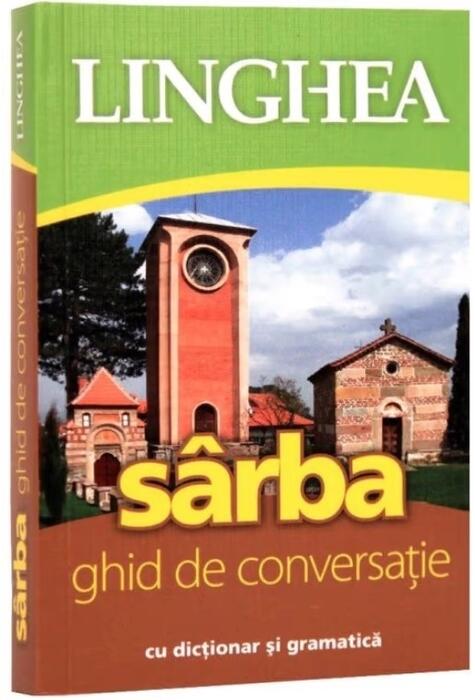 Copertă produs S&acirc;rba. Ghid de conversaţie rom&acirc;n-s&acirc;rb