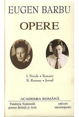 Copertă produs Eugen Barbu. Opere (Vol. I+II) Nuvele. Romane. Jurnal