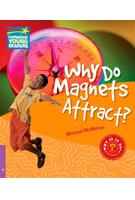 Why Do Magnets Attract? Level 4 Factbook