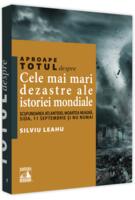 Aproape totul despre&hellip; Cele mai mari dezastre ale istoriei mondiale