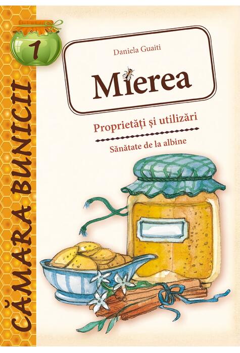 Copertă produs Mierea. Proprietăţi şi utilizări