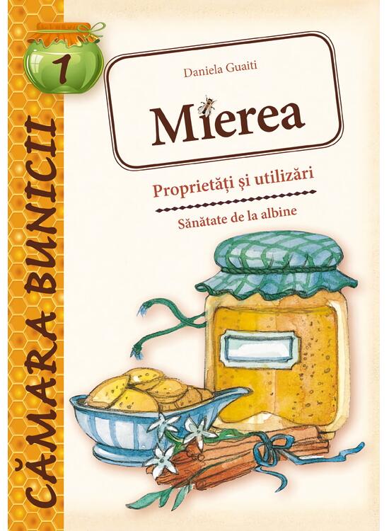Copertă produs Mierea. Proprietăţi şi utilizări - gallery big 1