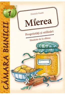 Copertă produs Mierea. Proprietăţi şi utilizări