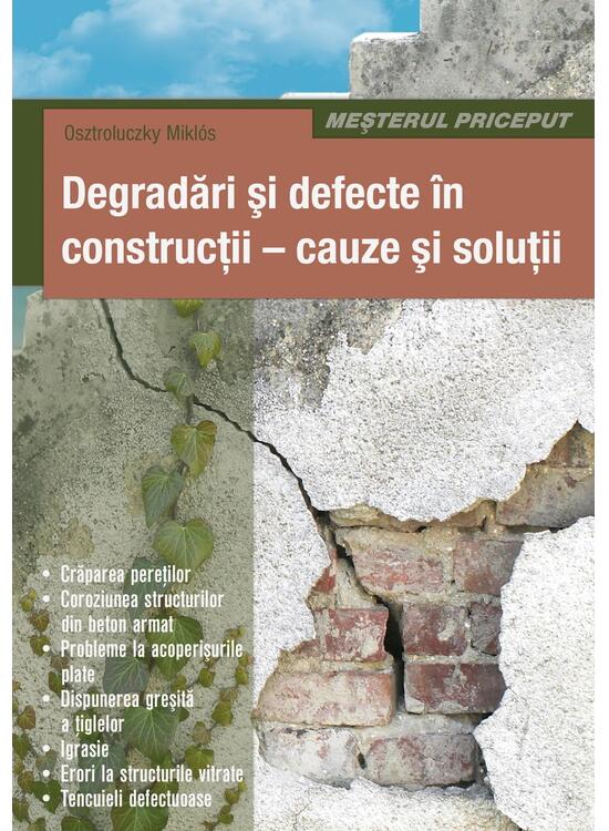 Copertă produs Degradări şi defecte &icirc;n construcţii - cauze şi soluţii - gallery big 1
