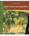 Copertă produs Cultura viţei-de-vie &icirc;n gospodărie - thumb 1
