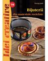 Copertă produs Bijuterii din materiale reciclate. Idei creative 79 - thumb 1