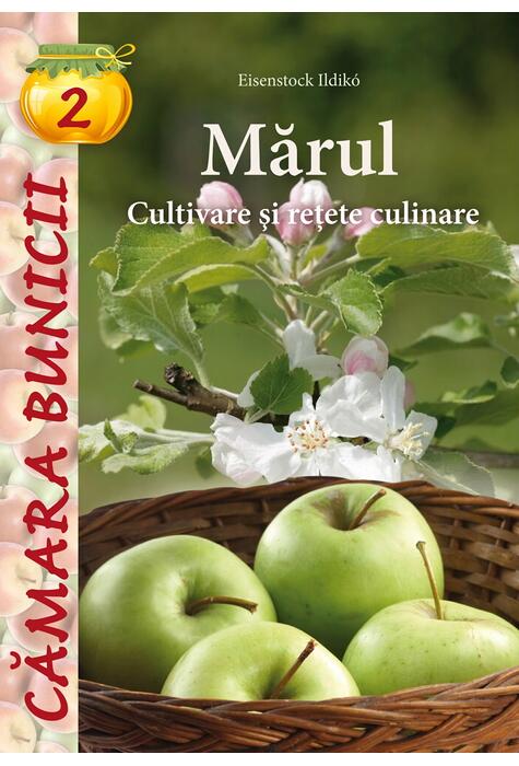Copertă produs Mărul. Cultivare şi reţete culinare