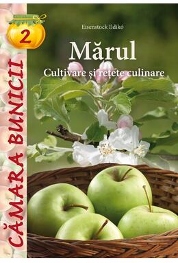 Copertă produs Mărul. Cultivare şi reţete culinare