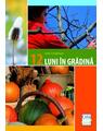 Copertă produs 12 luni &icirc;n grădină - thumb 1