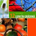 Copertă produs 12 luni &icirc;n grădină - gallery small 