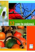 12 luni &icirc;n grădină