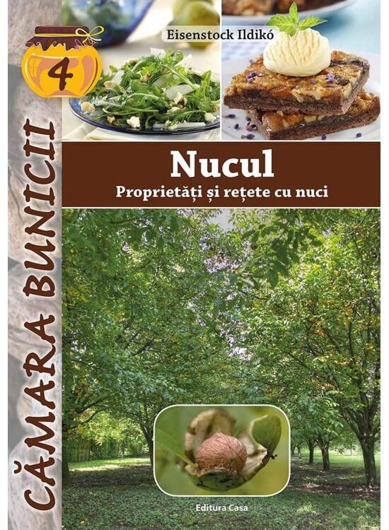 Copertă produs Nucul - Proprietăţi şi reţete cu nuci - gallery big 1