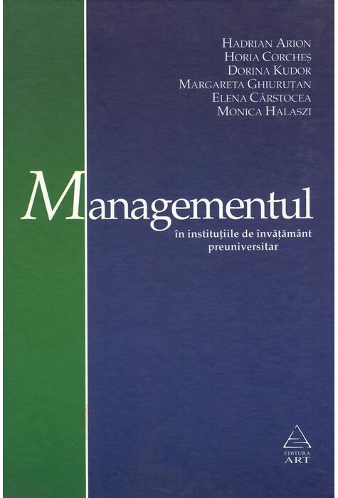 Copertă produs Managementul &icirc;n instituţiile de &icirc;nvăţăm&acirc;nt preuniversitar