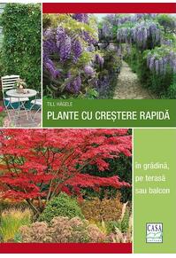 Copertă produs Plante cu creștere rapidă - &icirc;n grădină, pe terasă sau balcon