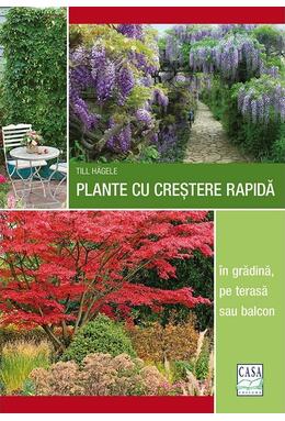 Copertă produs Plante cu creștere rapidă - &icirc;n grădină, pe terasă sau balcon