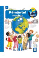 Imagine produs Păm&acirc;ntul nostru. De ce, de ce, de ce?