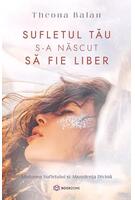 Sufletul tău s-a născut să fie liber