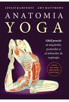 Imagine produs Anatomia YOGA. Ghid practic al mişcărilor, posturilor şi al tehnicilor de respiraţie