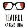 Copertă produs Teatrul ca rezistență - gallery small 