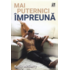 Copertă produs Mai puternici &icirc;mpreună (Vol. 4)