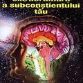 Copertă produs Puterea extraordinară a subconștientului tău - gallery small 