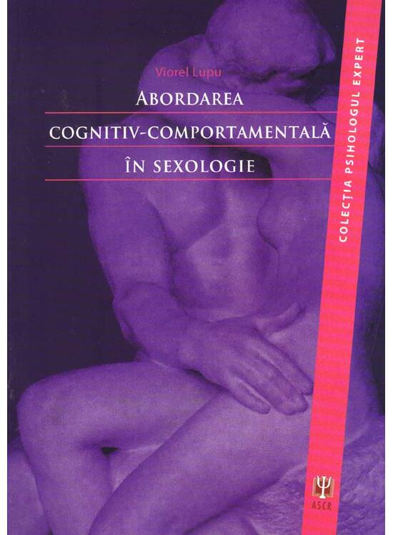 Copertă produs Abordarea cognitiv-comportamentală &icirc;n sexologie - gallery big 1