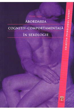 Copertă produs Abordarea cognitiv-comportamentală &icirc;n sexologie