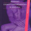 Copertă produs Abordarea cognitiv-comportamentală &icirc;n sexologie - gallery small 
