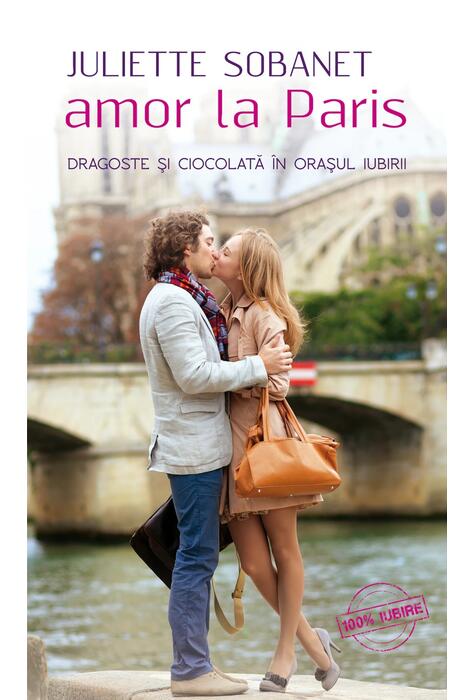 Copertă produs Amor la Paris. Dragoste şi ciocolată &icirc;n oraşul iubirii