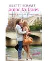 Copertă produs Amor la Paris. Dragoste şi ciocolată &icirc;n oraşul iubirii - thumb 1