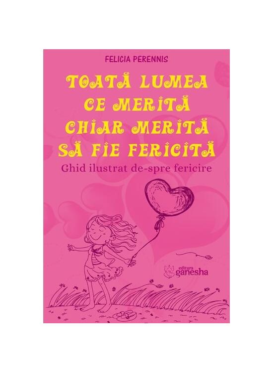 Copertă produs Toată lumea ce merită, chiar merită să fie fericită - gallery big 1