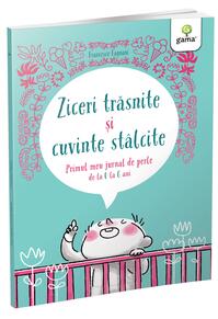 Copertă produs Ziceri trăsnite și cuvinte st&acirc;lcite
