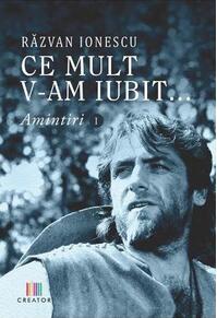 Copertă produs Ce mult v-am iubit... Amintiri (Vol. I)