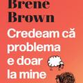 Copertă produs Credeam că problema e doar la mine - gallery small 