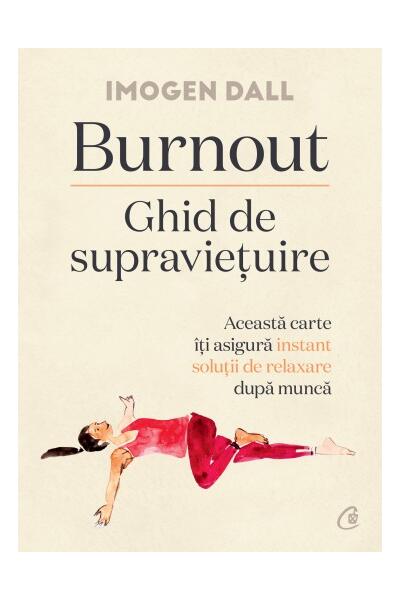 Burnout: Ghid de supraviețuire