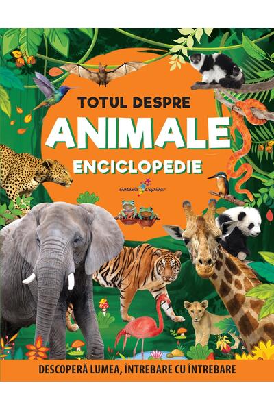 Enciclopedie: Totul despre animale