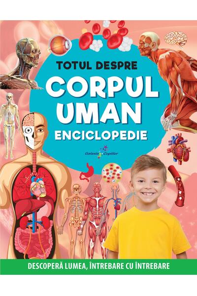 Enciclopedie: Totul despre corpul uman