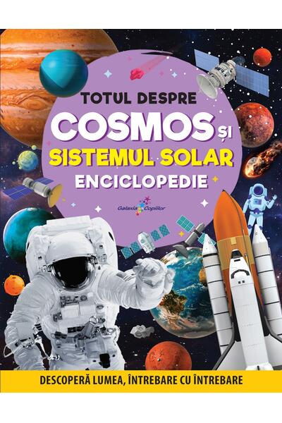 Enciclopedie: Totul despre cosmos și sistemul solar