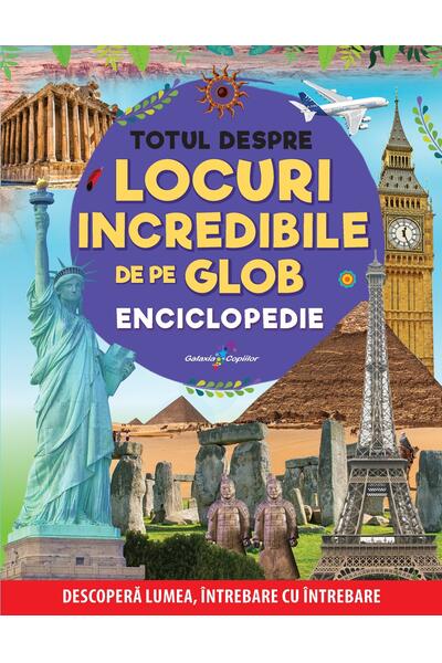 Enciclopedie: Totul despre locuri incredibile de pe Glob