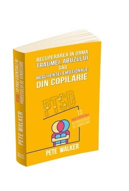 Copertă produs Recuperarea &icirc;n urma traumei, abuzului sau neglijenței emoționale din copilărie