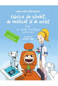 Copertă produs Fabrica de z&acirc;mbit, de mestecat și de vorbit