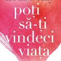Copertă produs Poţi să-ţi vindeci viaţa - gallery small 