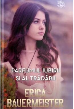 Copertă produs Parfumul iubirii și al trădării